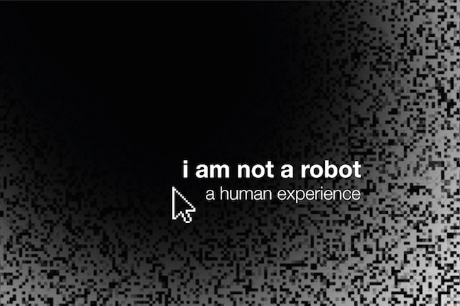 "I am not a robot - a human experience"